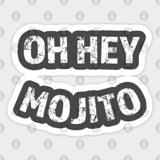 Oh Hey Mojito Sticker by Camp Happy Hour
