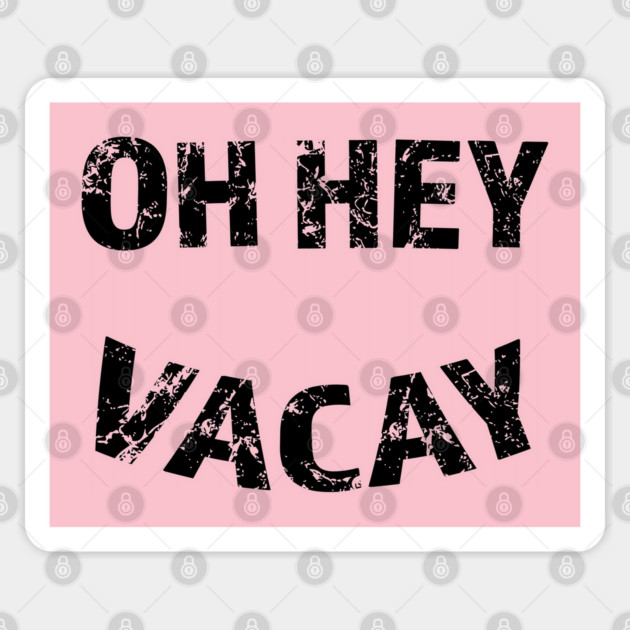 Oh Hey Vacay Sticker by Camp Happy Hour