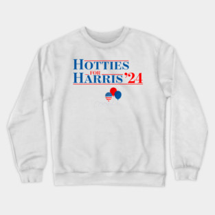 Hotties For Harris ’24 Crewneck Sweatshirt
