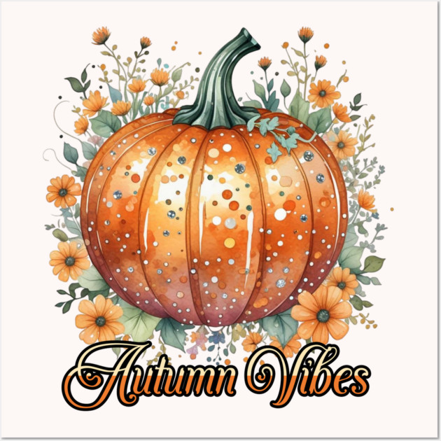 Watercolor Pumpkin Autumn Vibes Wall Art by HolidayBug