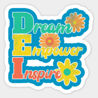 DEI Dream Empower Inspire Empowering DEI Design Sticker
