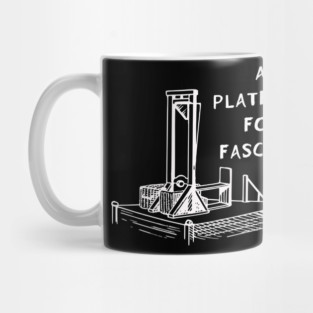 A Platform for Fascists Mug