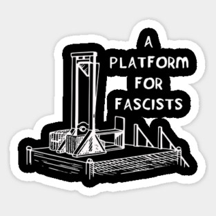 A Platform for Fascists Sticker
