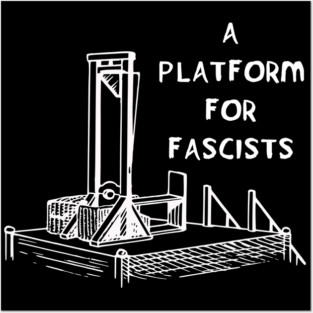 A Platform for Fascists Posters and Art