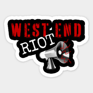 West End Riot Sticker