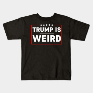 trump-is-weird Kids T-Shirt