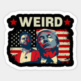Trump Is Weird Shirt Weird Shirt Weird 2024 Trump Sticker