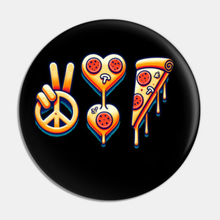 Peace, Pizza, Love Pin