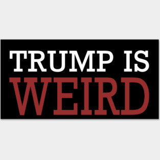 Trump Is Weird Shirt Trump Weird T-shirt Trump 2024 Posters and Art