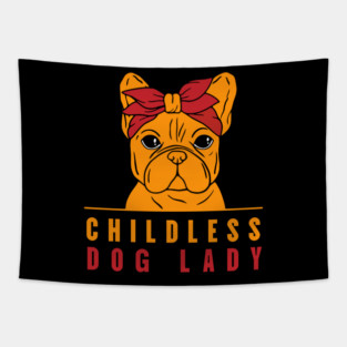 Childless Dog Lady Tapestry