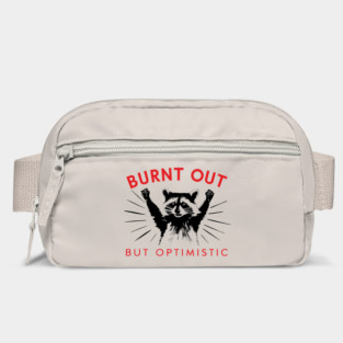 Burnt Out But Optimistic Sarcastic Raccoon Bag