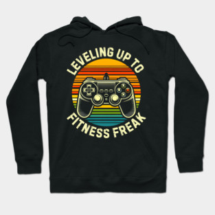 Leveling Up to Fitness Freak Hoodie