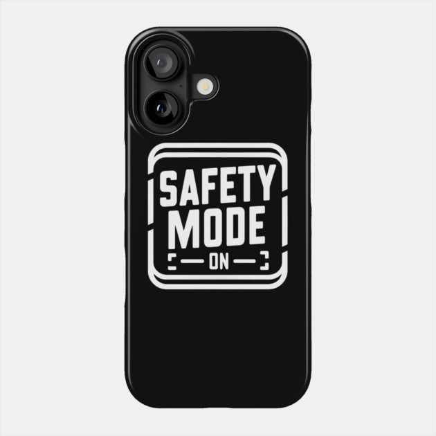 Safety Mode: On Phone Case by MakerMind8.2