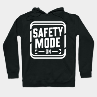 Safety Mode: On Hoodie