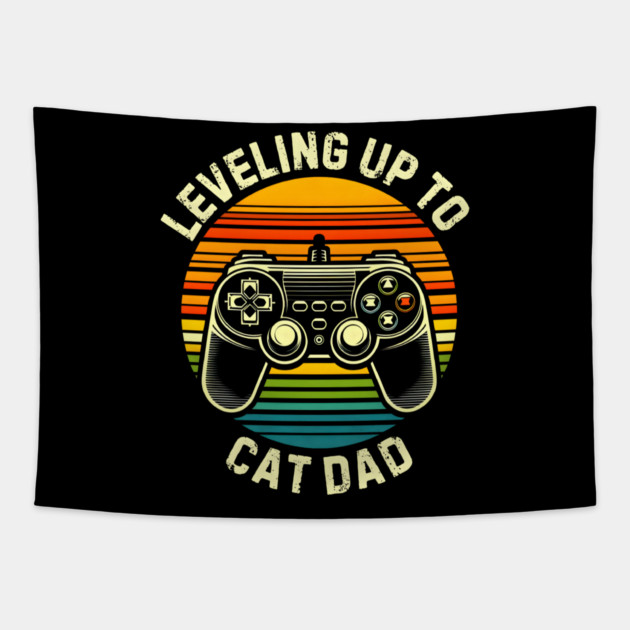 Leveling Up to Cat Dad Tapestry by MakerMind8.2