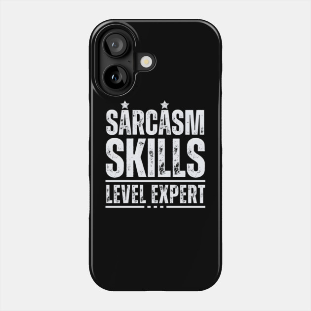 Sarcasm Level Expert Phone Case by MakerMind8.2
