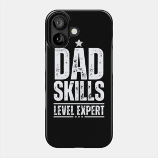 Dad Skills Level Expert Phone Case