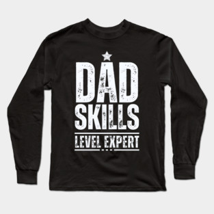 Dad Skills Level Expert Long Sleeve T-Shirt