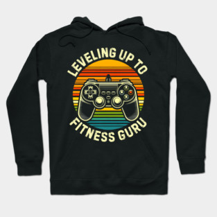 Leveling Up to Fitness Guru Hoodie