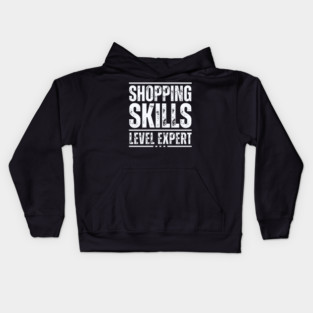 Shopping Skills Level Expert Kids Hoodie