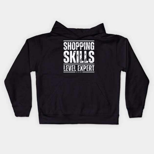 Shopping Skills Level Expert Kids Hoodie by MakerMind8.2