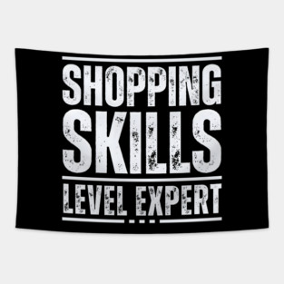 Shopping Skills Level Expert Tapestry