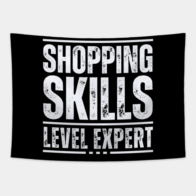 Shopping Skills Level Expert Tapestry by MakerMind8.2