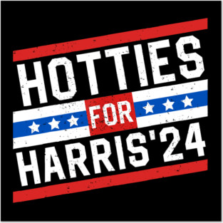 Hotties For Kamala Harris Posters and Art