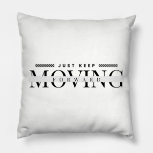 Keep Moving Forward - Fitness Motivation Pillow