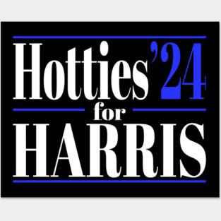 Hotties For Harris Posters and Art