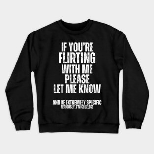 If You're Flirting... Crewneck Sweatshirt