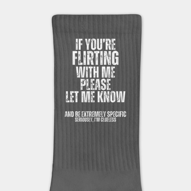 If You're Flirting... by Litehouse Tees