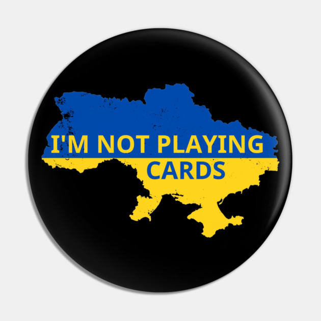 I'm-Not-Playing-Cards Pin by BlackMeme94