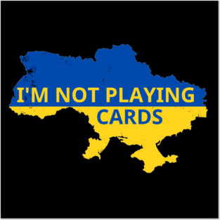 I'm-Not-Playing-Cards Posters and Art