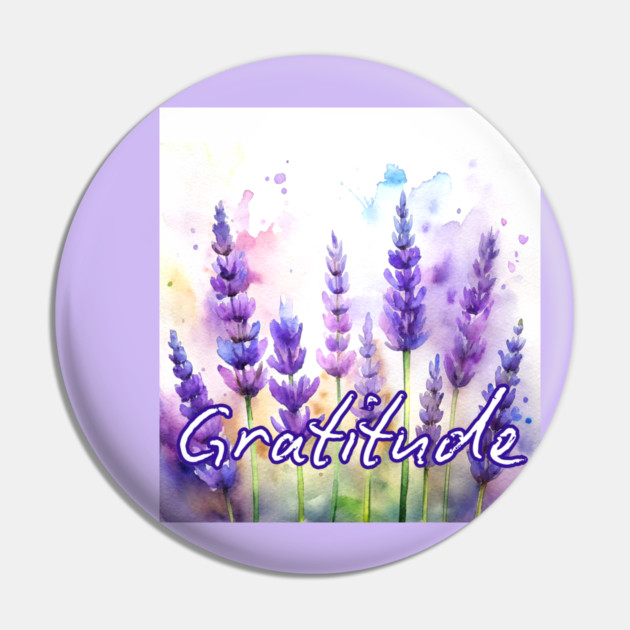 Gratitude Lavender Flowers Pin by DonWillisJrArt