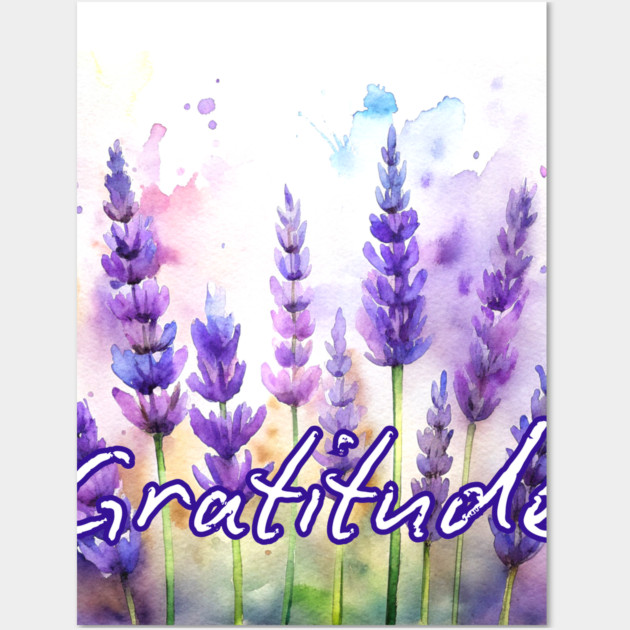 Gratitude Lavender Flowers Wall Art by DonWillisJrArt
