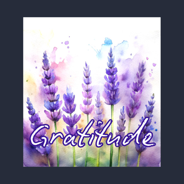 Gratitude Lavender Flowers by DonWillisJrArt