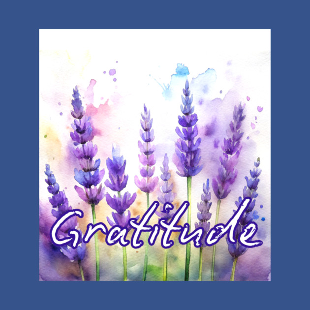 Gratitude Lavender Flowers by DonWillisJrArt