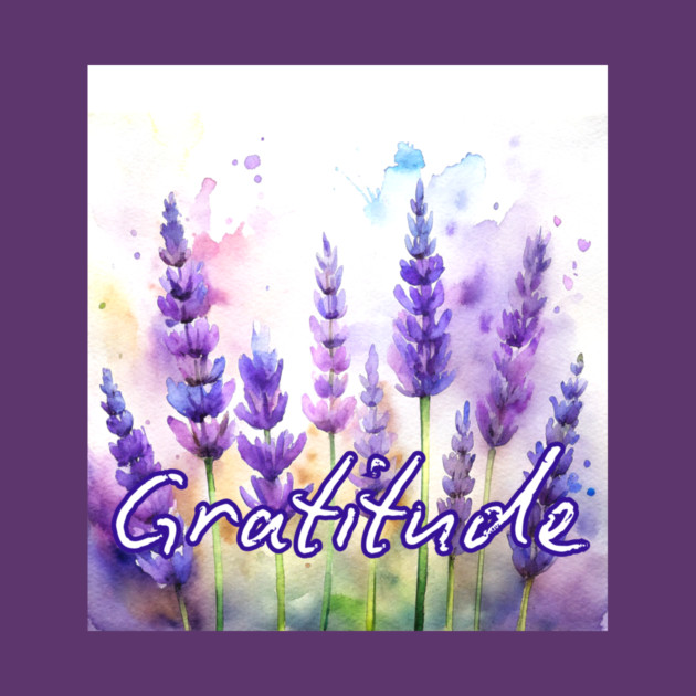 Gratitude Lavender Flowers by DonWillisJrArt