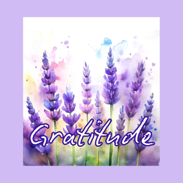 Gratitude Lavender Flowers by DonWillisJrArt