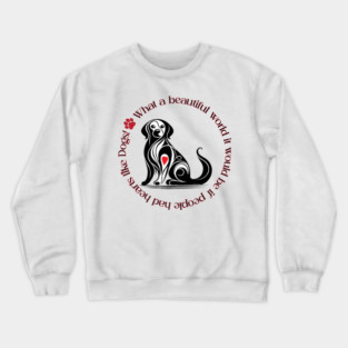 Dogs make the world better Crewneck Sweatshirt