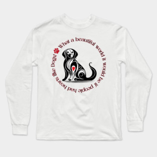 Dogs make the world better Long Sleeve T-Shirt