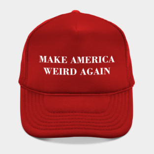 Make america weird again Hat