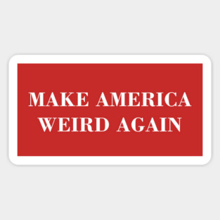 Make america weird again Sticker