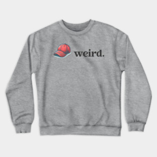 Trump is Weird Crewneck Sweatshirt