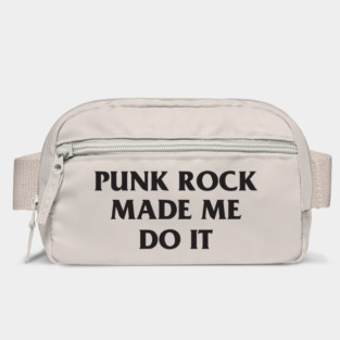 Punk Rock Made Me Do It T-Shirt Bag