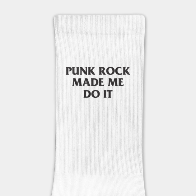 Punk Rock Made Me Do It T-Shirt by dumbshirts