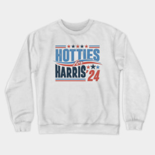 HOTTIES FOR HARRIS 24 KAMALA HARRIS 2024 Crewneck Sweatshirt