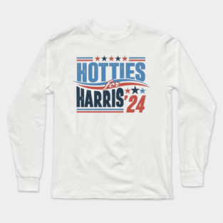 HOTTIES FOR HARRIS 24 KAMALA HARRIS 2024 Long Sleeve T-Shirt