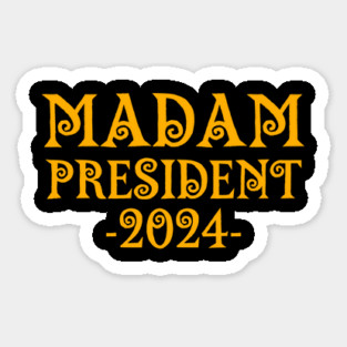 Madam-President-2024 Sticker